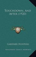 Touchdown, and After (1920) di Gardner Hunting edito da Kessinger Publishing