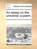An Essay On The Universe di Multiple Contributors edito da Gale Ecco, Print Editions