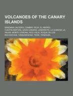 Volcanoes Of The Canary Islands di Source Wikipedia edito da University-press.org