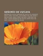 Señorío de Vizcaya di Fuente Wikipedia edito da Books LLC, Reference Series