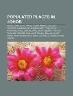 Populated Places In Johor: Muar Town, Ba di Source Wikipedia edito da Books LLC, Wiki Series