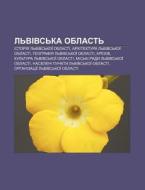 L'vivs'ka Oblast': Istoriya L'vivs'koi di Dzherelo Wikipedia edito da Books LLC, Wiki Series