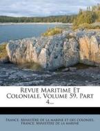Revue Maritime Et Coloniale, Volume 59, Part 4... edito da Nabu Press