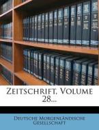 Zeitschrift, Volume 28... di Deutsche Morgenl Gesellschaft edito da Nabu Press