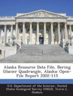 Alaska Resource Data File, Bering Glacier Quadrangle, Alaska di Travis L Hudson edito da Bibliogov