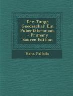 Der Junge Goedeschal: Ein Pubertatsroman. di Hans Fallada edito da Nabu Press