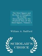 The Steel Square And Its Uses di William a Radford edito da Scholar's Choice