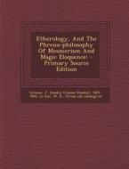 Etherology, and the Phreno-Philosophy of Mesmerism and Magic Eloquence: - Primary Source Edition edito da Nabu Press