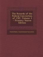 The Records of the Federal Convention of 1787, Volume 3 - Primary Source Edition edito da Nabu Press