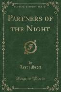 Partners Of The Night (classic Reprint) di Leroy Scott edito da Forgotten Books