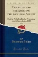 Proceedings Of The American Philosophical Society, Vol. 54 di Unknown Author edito da Forgotten Books
