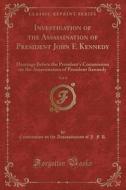 Investigation Of The Assassination Of President John F. Kennedy, Vol. 8 di Commission on the Assassination of J K edito da Forgotten Books