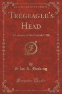 Tregeagle's Head di Silas K Hocking edito da Forgotten Books