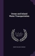 Ocean And Inland Water Transportation di Emory Richard Johnson edito da Palala Press