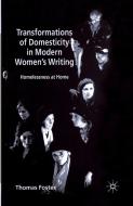 Transformations of Domesticity in Modern Women's Writing di T. Foster edito da Palgrave Macmillan