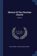 History Of The Christian Church; Volume di PHILIP SCHAFF edito da Lightning Source Uk Ltd