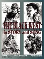 The Black West in Story and Song di Michael Patrick edito da Lulu.com