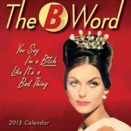 The B Word Mini Calendar edito da Sellers Publishing