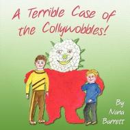 A Terrible Case of the Collywobbles! di Nana Barrett edito da America Star Books