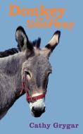 Donkey in the Doorway di Cathy Grygar edito da AUTHORHOUSE