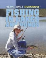 Fishing in Lakes and Ponds di Judy Monroe Peterson edito da Rosen Central
