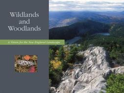 Wildlands and Woodlands: A Vision for the New England Landscape di David R. Foster edito da HARVARD FOREST