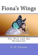 Fiona's Wings di R. M. Putnam edito da Createspace