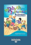 101 Rhythm Instrument Activities for Young Children di Abigail Flesch Connors edito da ReadHowYouWant