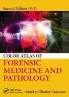 Color Atlas of Forensic Medicine and Pathology di Charles Catanese edito da PAPERBACKSHOP UK IMPORT