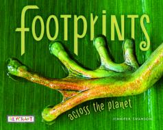 Footprints Across the Planet di Jennifer Swanson edito da REYCRAFT BOOKS