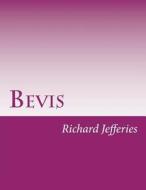 Bevis di Richard Jefferies edito da Createspace