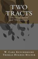 Two Tracts: The Clergy System and the Overseers di W. Carl Ketcherside, Thomas Hughes Milner edito da Createspace