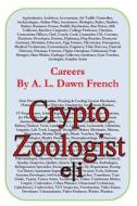 Careers: Crypto Zoologist di A. L. Dawn French edito da Createspace