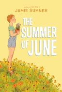 The Summer of June di Jamie Sumner edito da ATHENEUM BOOKS