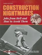 Construction Nightmares: Jobs from Hell and How to Avoid Them di Arthur F. O'Leary, James Acret edito da BNI BUILDING NEWS