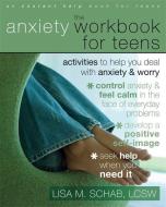 The Anxiety Workbook for Teens: Activities to Help You Deal with Anxiety and Worry di Lisa M. Schab edito da NEW HARBINGER PUBN