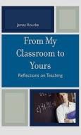 From My Classroom To Yours di James Rourke edito da Rowman & Littlefield