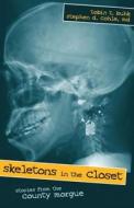 Skeletons In The Closet di Tobin T. Buhk, Stephen D. Cohle edito da Prometheus Books