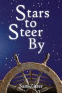 Stars To Steer By di Sam Zitter edito da Publishamerica