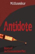 Antidote: Story of an Assassination Plot di M. I. Quandour edito da AQUAFIRE SULIS