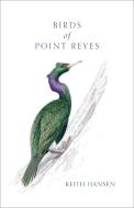 Birds of Point Reyes di Keith Hansen edito da HEYDAY BOOKS