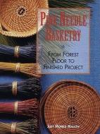 Pine Needle Basketry: From Forest Floor to Finished Project di Judy Mallow edito da LARK BOOKS