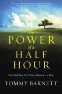 The Power of a Half Hour di Tommy Barnett edito da Multnomah Press