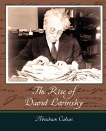 The Rise of David Levinsky - Abraham Cahan di Abraham Cahan, Cahan Abraham Cahan edito da Book Jungle