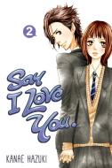 Say I Love You 2 di Kanae Hazuki edito da Kodansha America, Inc
