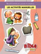 Les activités manuelles - Une Bible pour Moi di Agnes De Bezenac edito da iCharacter Limited