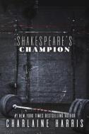 Shakespeare's Champion di Charlaine Harris edito da JABBERWOCKY LITERARY AGENCY IN