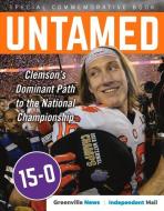 Untamed: Clemson's Dominant Path to the National Championship di The Greenville News, Independent Mail edito da TRIUMPH BOOKS