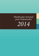 Planificador Semanal Para Profesionales 2014 edito da LIGHTNING SOURCE INC