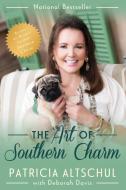 The Art of Southern Charm di Patricia Altschul, Deborah Davis edito da EverAfter Romance